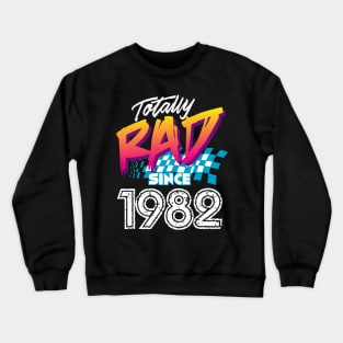 Totally Rad since 1982 Crewneck Sweatshirt